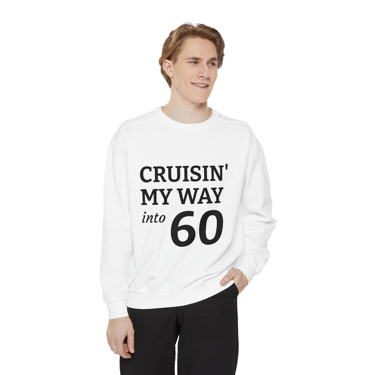 Cruisin' My Way Into 60 Sweatshirt — 60th Birthday Celebration Pullover