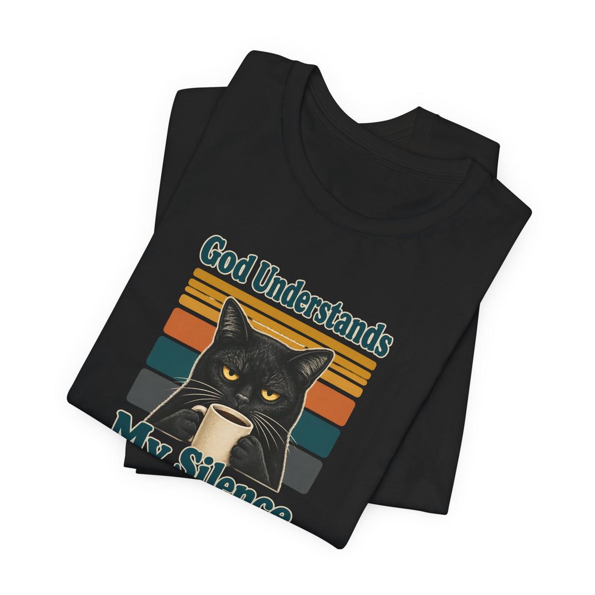 God Understands My Silence T-Shirt