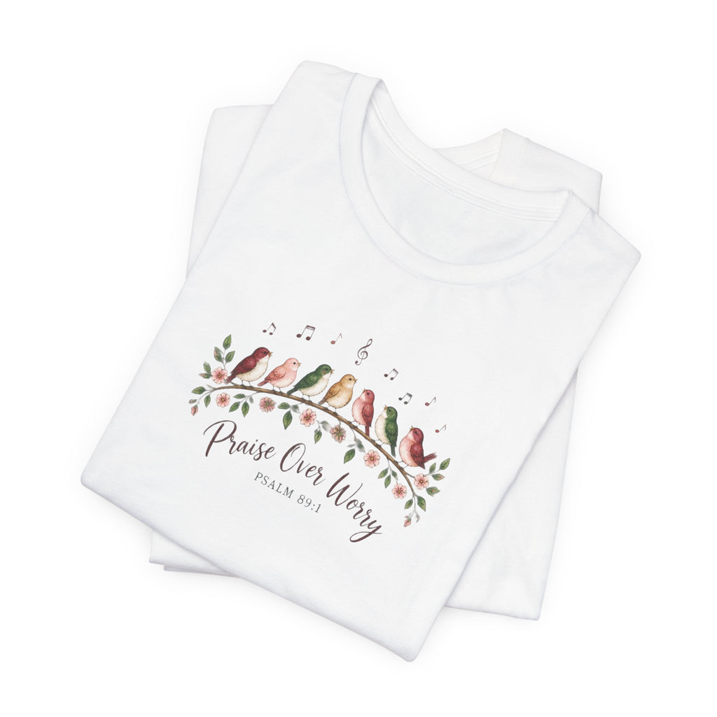 Praise Over Worry Psalm 89:1 Tee
