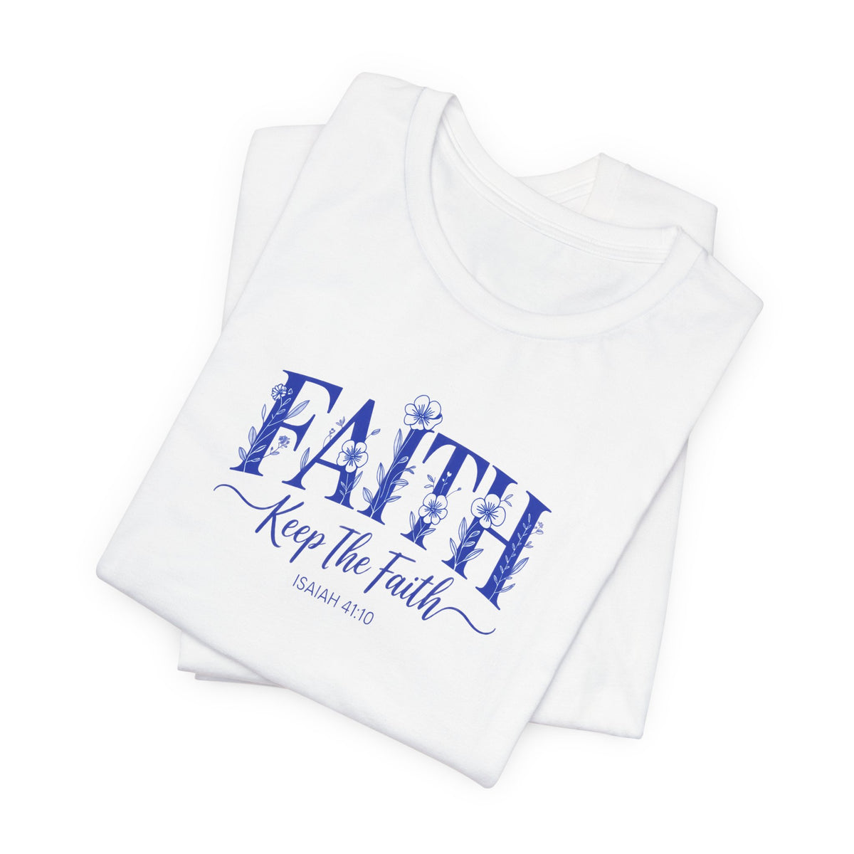 Wildflower Faith Isaiah 41:10 - Christian Faith T-Shirt