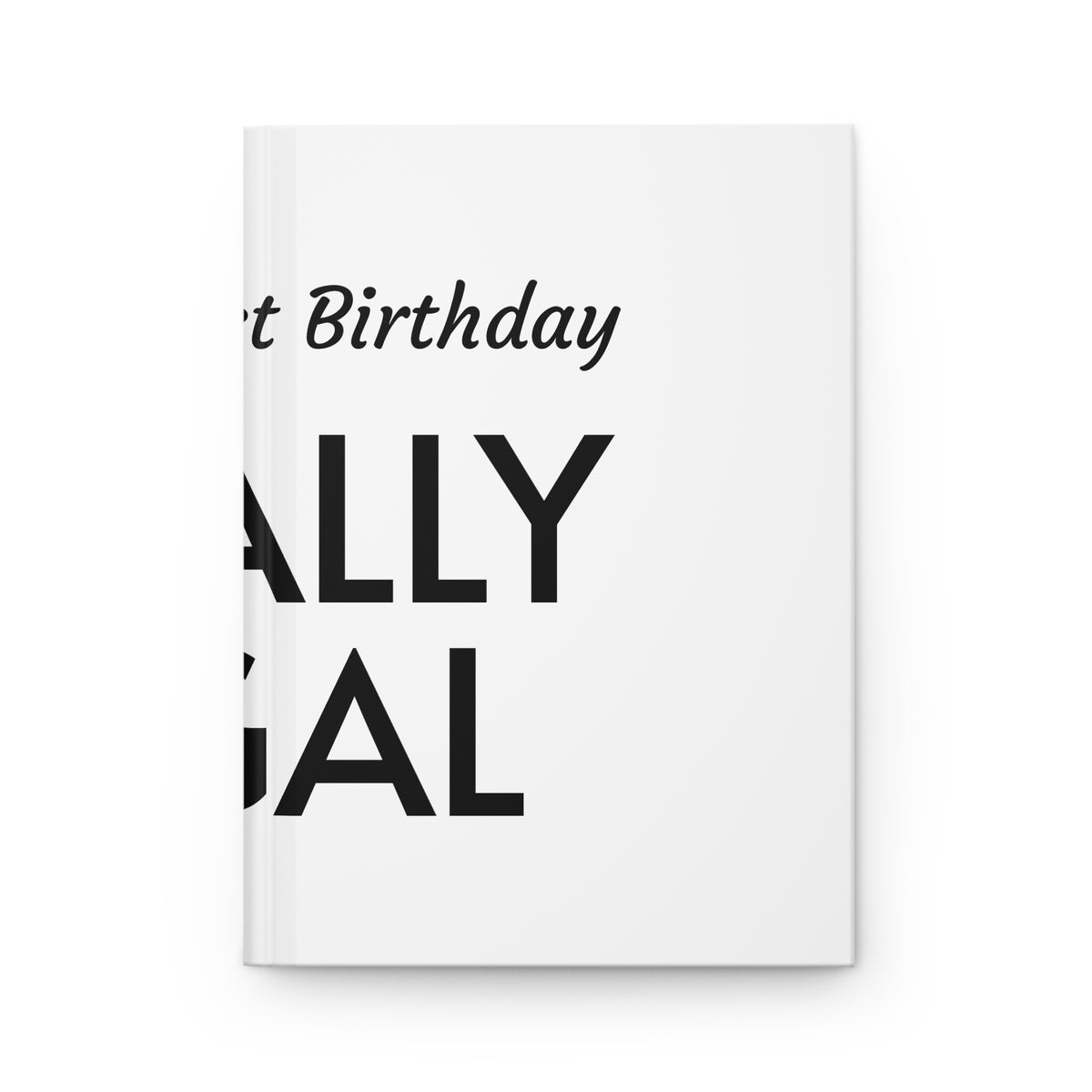 Personalized Birthday Journal — “Finally Legal” Hardcover Lined Notebook