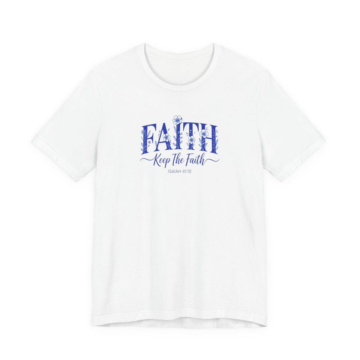 Wildflower Faith Isaiah 41:10 - Christian Faith T-Shirt