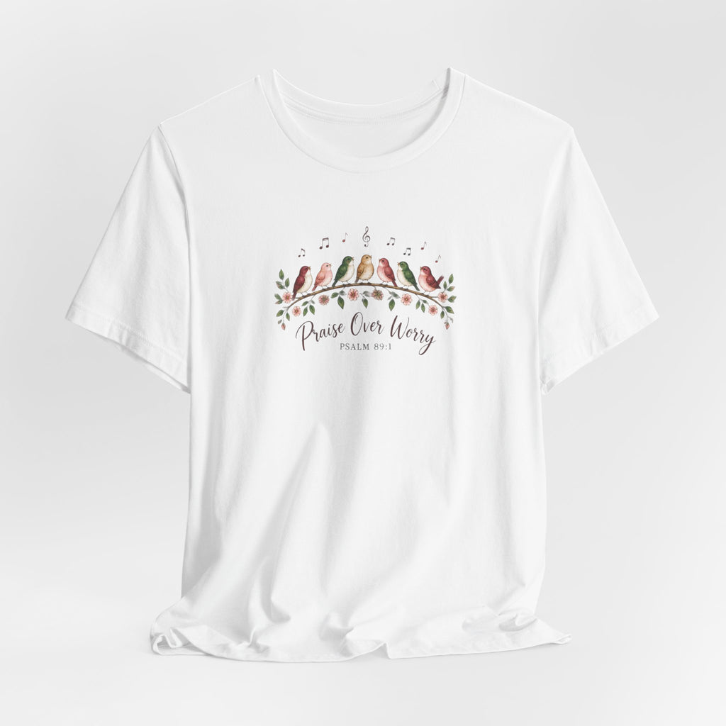 Praise Over Worry Psalm 89:1 Tee