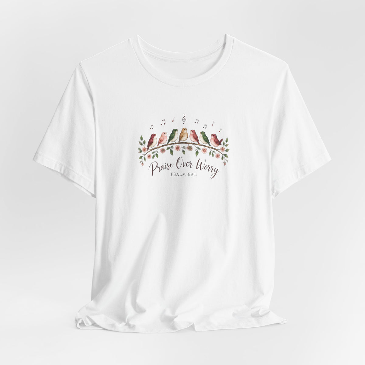 Praise Over Worry Psalm 89:1 Tee