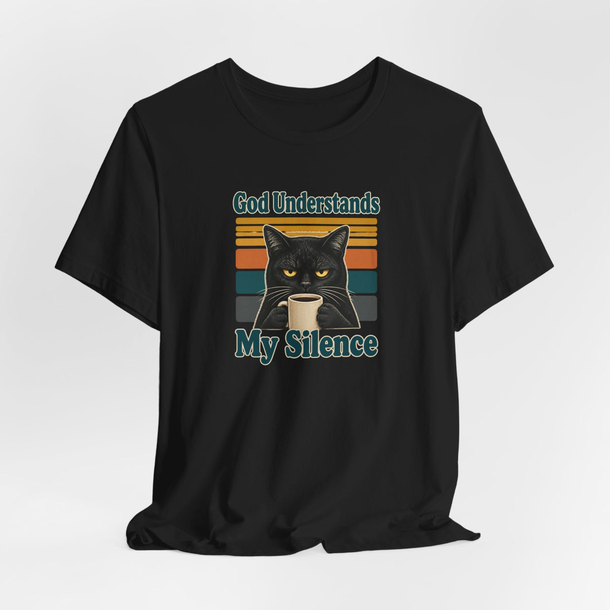 God Understands My Silence T-Shirt