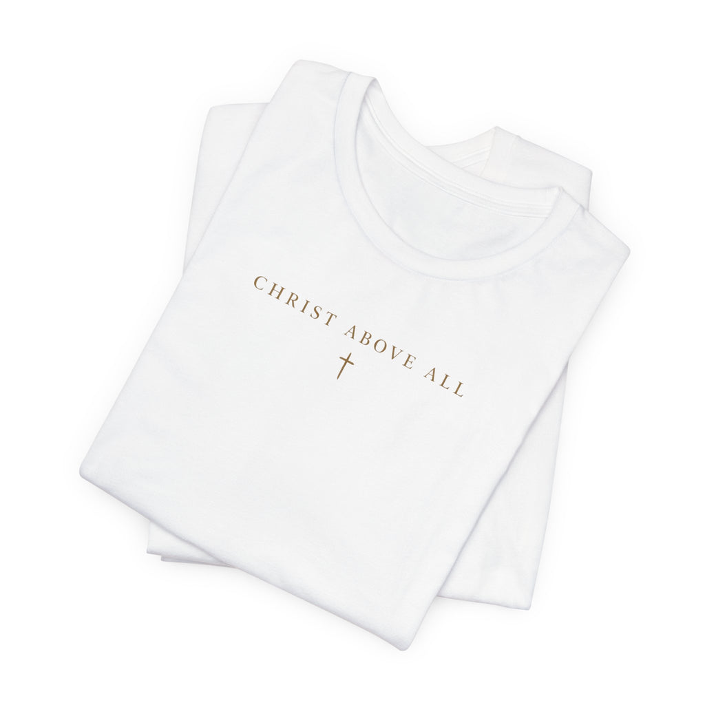 Christ Above All T-Shirt