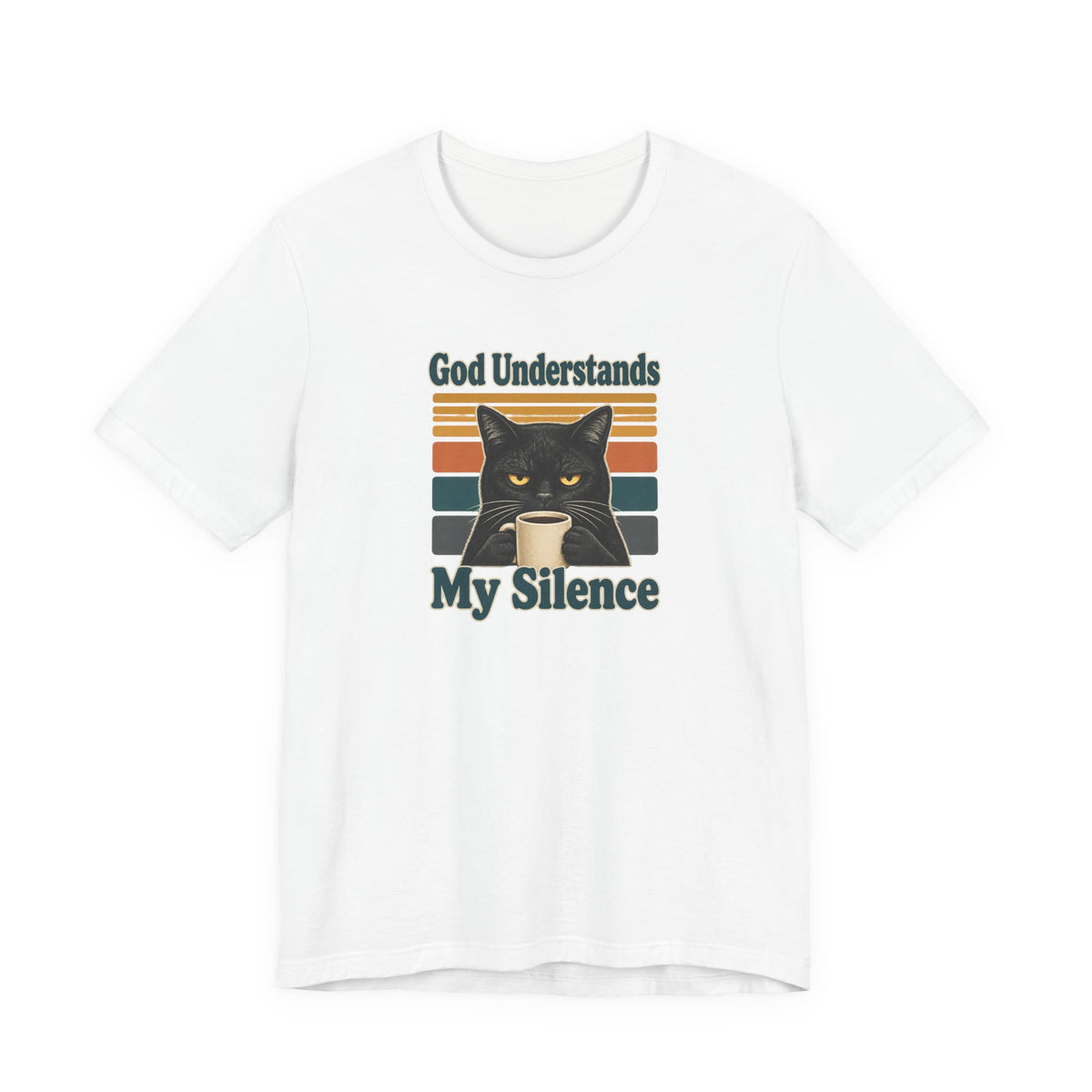 God Understands My Silence T-Shirt